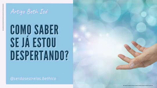 Como saber se já estou despertando?