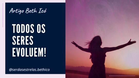 Todos os seres evoluem!